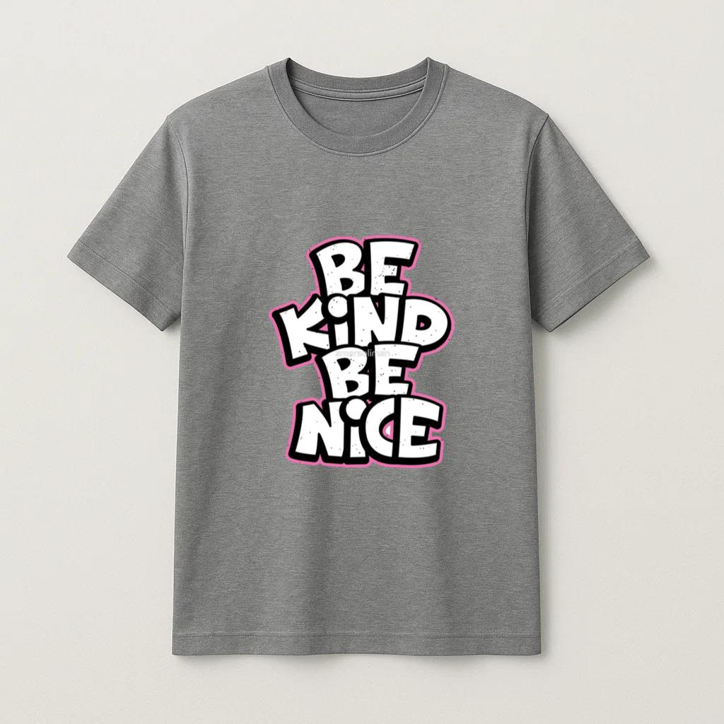 Be Kind Be Nice Tee Shirt