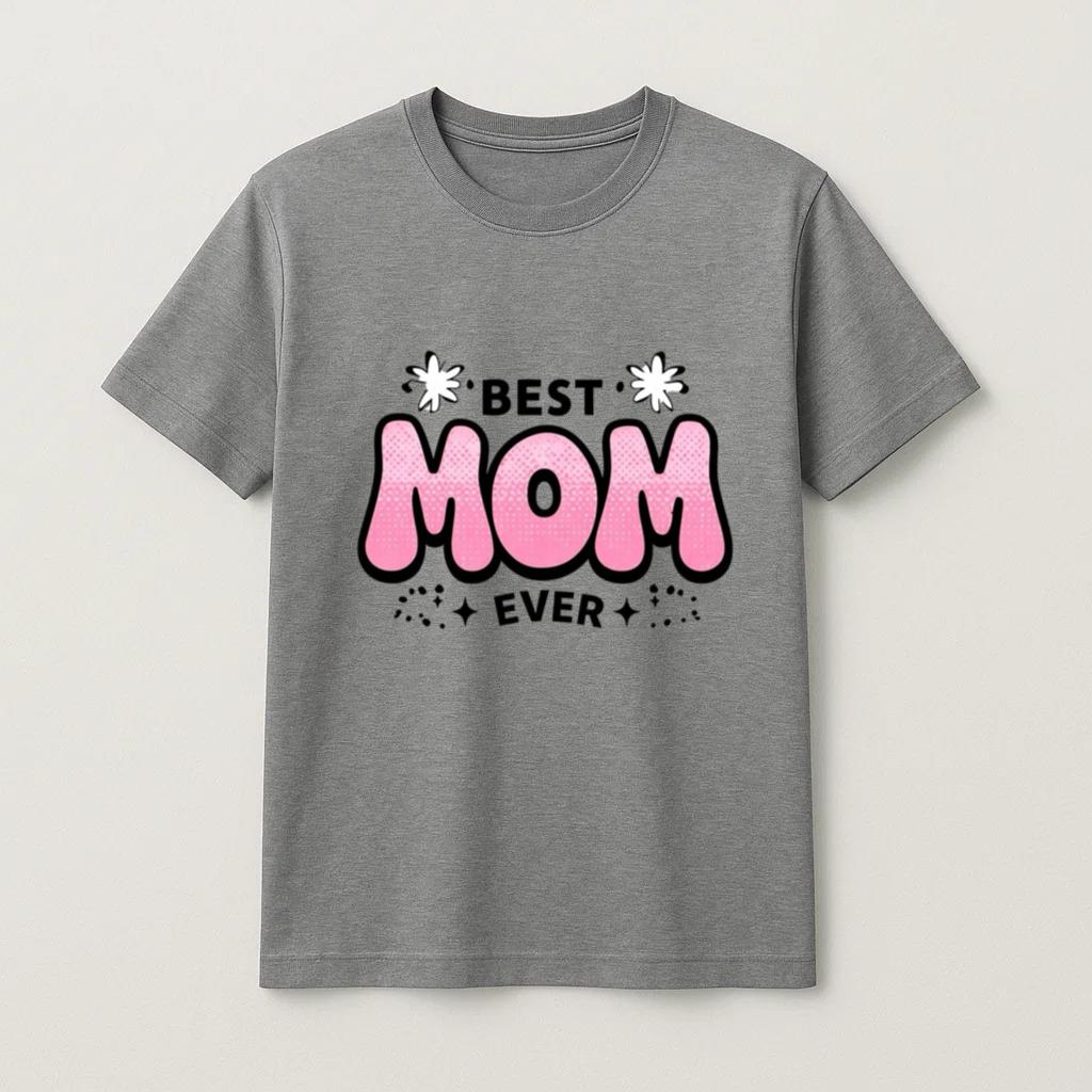 Best Mom Ever Tee Shirt