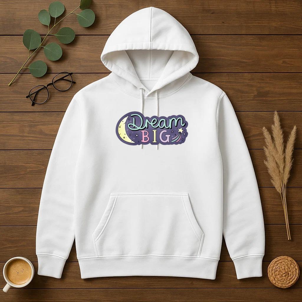 Dream Big Hoodie