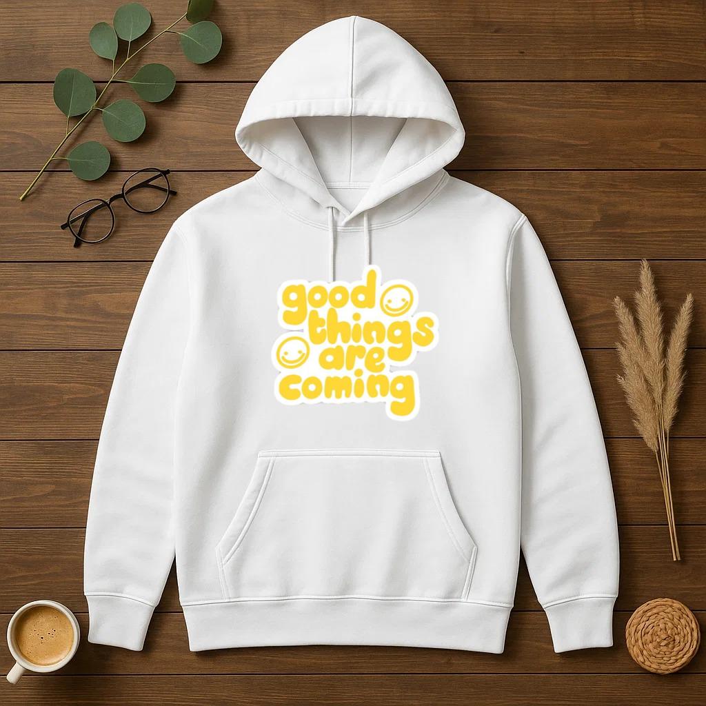 Good Things Are Coming Hoodie