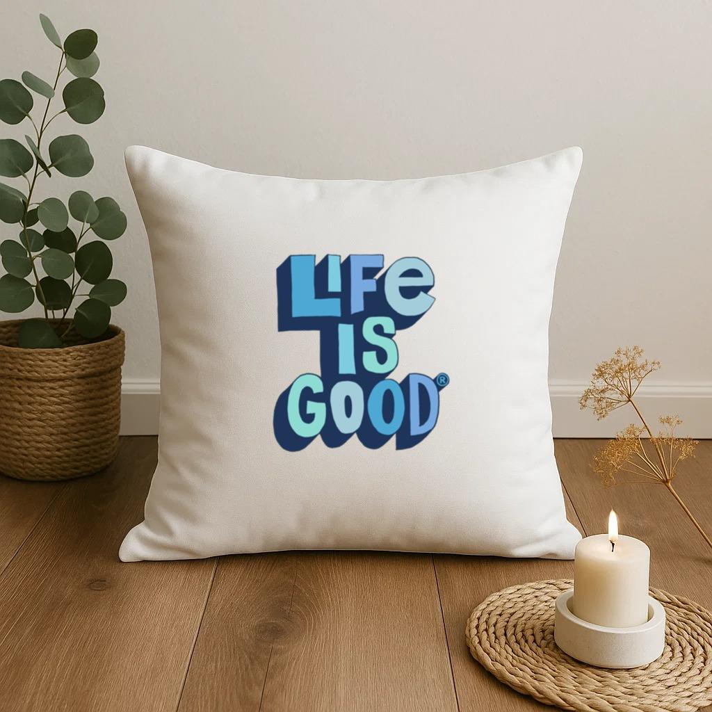 Life Is Good Pillow