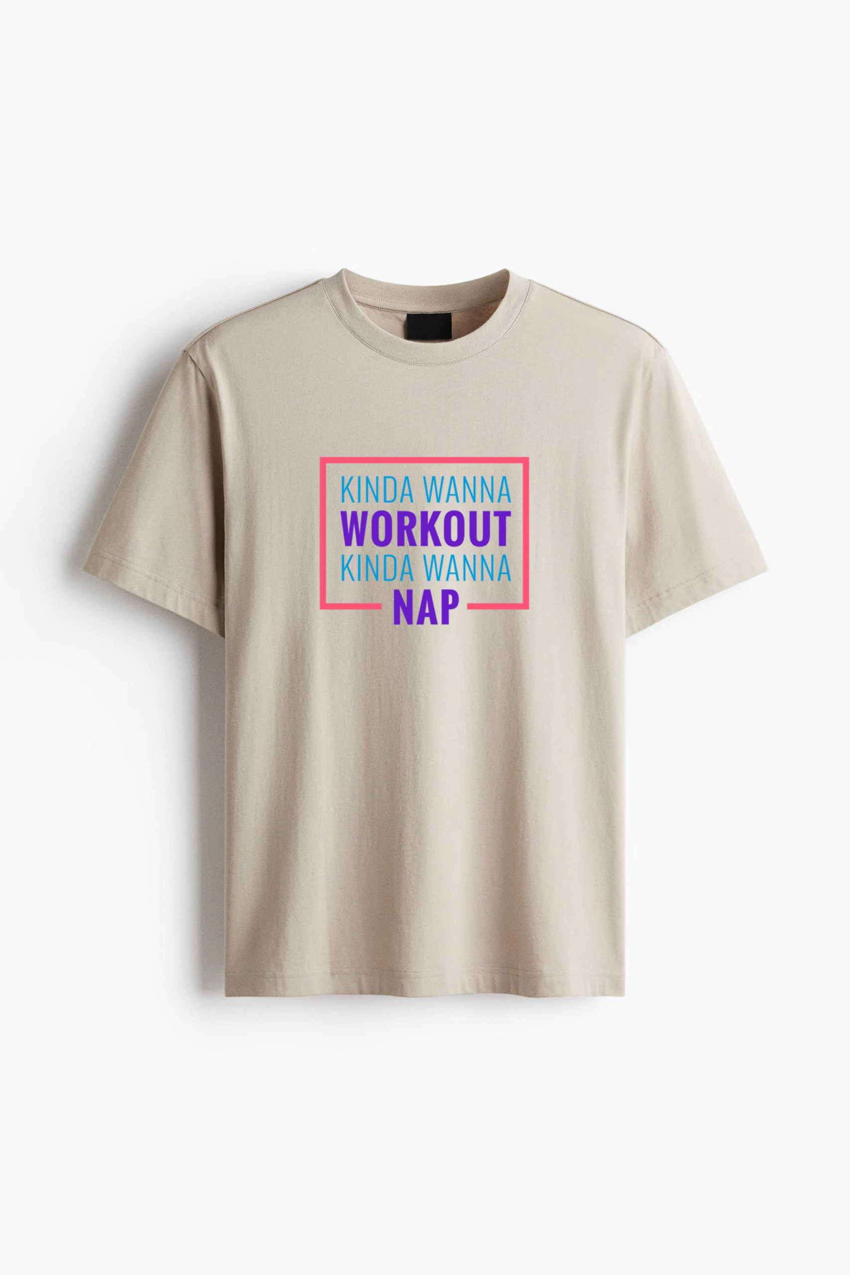 Workout Funny Phrase Kinda Wanna Cotton T-Shirt 