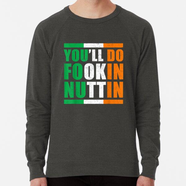 Youll Do Fookin Nuttin Irish Pride Boxing Regular Fit Printed Sweatshirt 